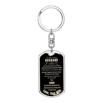 To My Loving Husband | Promise To Never Leave Your Side | Graphic Dog Tag Keychain