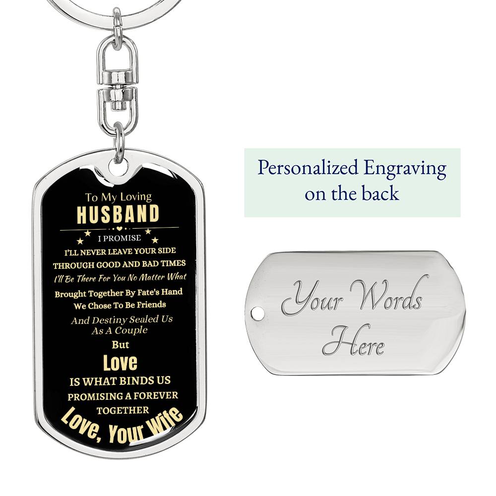 To My Loving Husband | Promise To Never Leave Your Side | Graphic Dog Tag Keychain