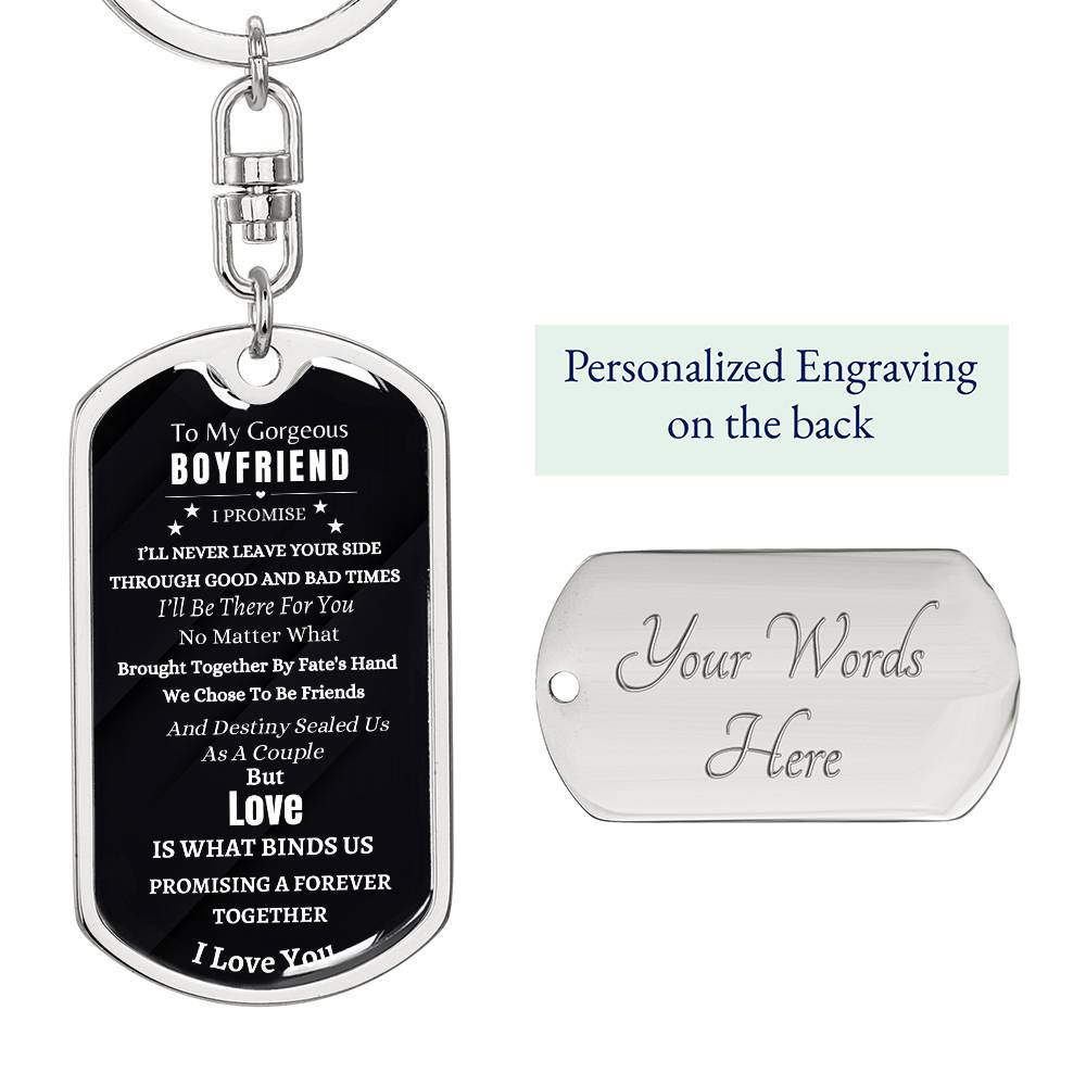 To My Gorgeous Boyfriend | I'll Never Leave You | Dog Tag Keychain