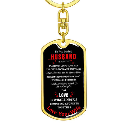 To My Loving Husband | Promise To Never Leave Your Side | Graphic Dog Tag Keychain