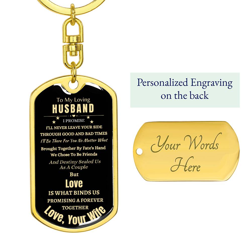 To My Loving Husband | Promise To Never Leave Your Side | Graphic Dog Tag Keychain