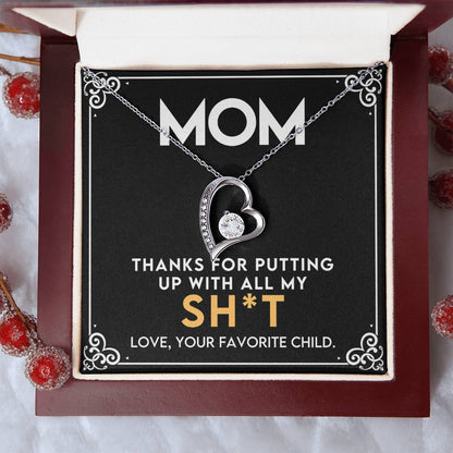 Thanks For Putting Up With All My Sh*t | Gift for Mom | To my Mom | Forever Love Necklace