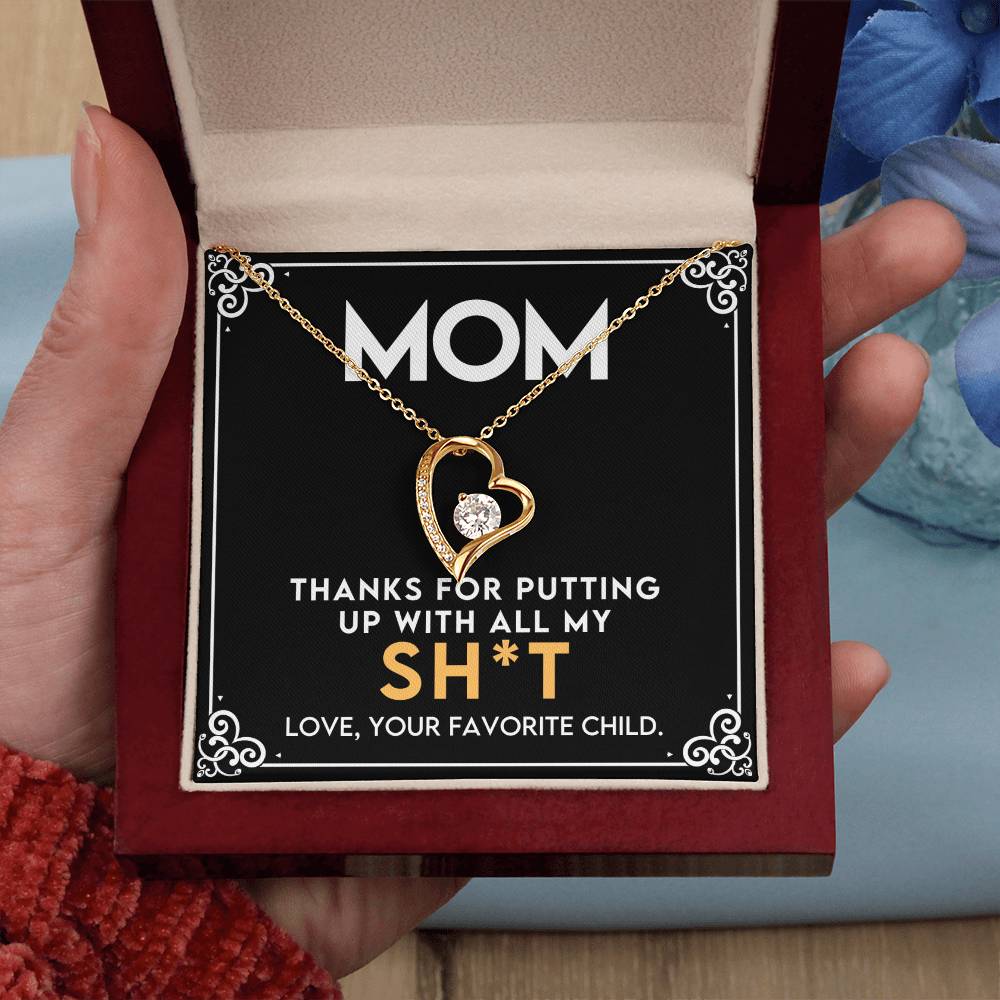 Thanks For Putting Up With All My Sh*t | Gift for Mom | To my Mom | Forever Love Necklace