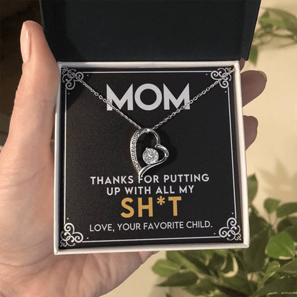 Thanks For Putting Up With All My Sh*t | Gift for Mom | To my Mom | Forever Love Necklace