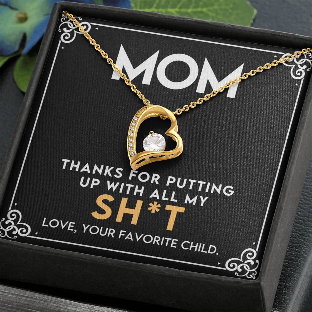 Thanks For Putting Up With All My Sh*t | Gift for Mom | To my Mom | Forever Love Necklace